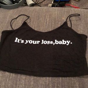 It’s your loss baby 🖤